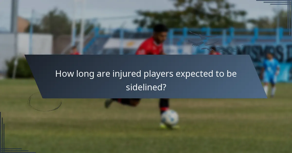 How long are injured players expected to be sidelined?