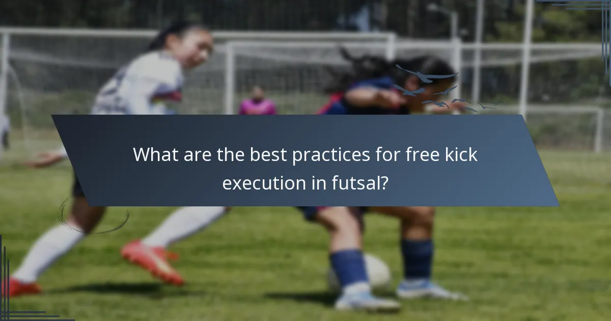 What are the best practices for free kick execution in futsal?